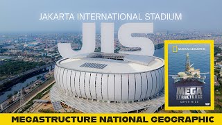 Jakarta International Stadium JIS  Mega Structures National Geographic [upl. by Yate]