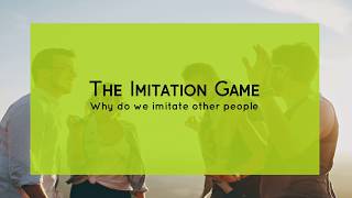 Body Language The psychological Imitation Game  Why do we imitate other people part 1 [upl. by Sergius]