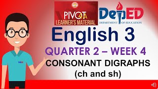 ENGLISH 3  QUARTER 2  WEEK 4  CONSONANT DIGRAPHS ch and sh [upl. by Moody]