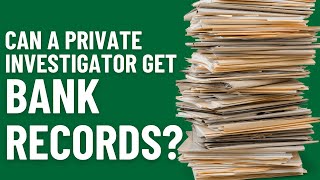 Can a private investigator get bank records [upl. by Ealasaid510]