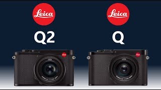 LEICA Q2 vs LEICA Q [upl. by Arenahs]