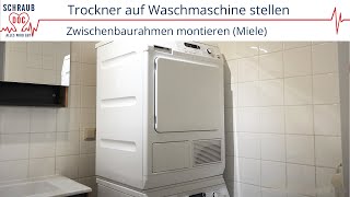 Trockner auf Waschmaschine stellen Die einfache Montage eines Zwischenbaurahmens Miele [upl. by Ailegna756]