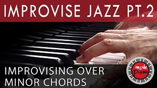 How to Improvise Jazz Piano Part 2 Minor Scales [upl. by Imoyik522]