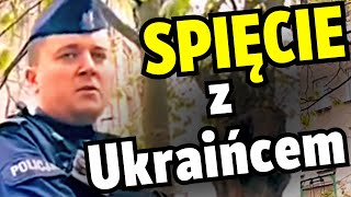 Policjant OSTRO do Ukraińca Nie podoba się w Polsce Wracaj na FRONT [upl. by Heller485]