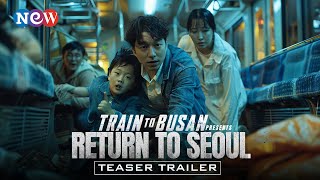 TRAIN to BUSAN Return to Seoul 2025  FIRST TRAILER  Gong Yoo KANG Dongwon [upl. by Ettezus]