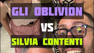 GLI OBLIVION VS SILVIA CONTENTI [upl. by Nyliahs580]