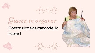 Giacca in organza imbottita Costruzione cartamodello Parte 1 [upl. by Lertnahs]