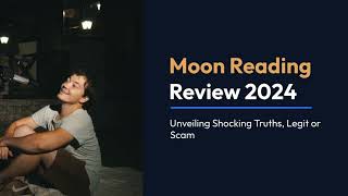 Moon Reading Review 2024 Unveiling Shocking Truths  Legit or Scam [upl. by Hanforrd392]