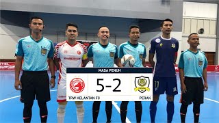 MASA PENUH  TRW KELANTAN FC 5 vs 2 PERAK FC  LIGA FUTSAL MPFL 2022  HIGHLIGHT GOAL [upl. by Notlrahc783]