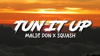 Malie Don Ft Squash 6ix  Tun It Up Lyricsmalie donn [upl. by Amuh]