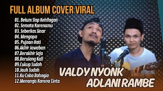 Belum Siap Kehilangan Cover  Valdy Nyonk Ft Adlani Rambe  Seberkas Sinar  Lagu Pop Terpopuler [upl. by Lail473]