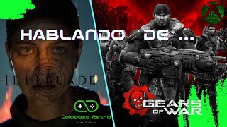 Hablando de │ Hellblade  Gears of War 1 │ Calabozo Retro [upl. by Corrinne]