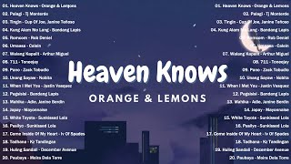 Heaven Knows  Orange amp Lemons  Best OPM New Songs Playlist 2024  OPM Trending vol1 [upl. by Yrrehs]