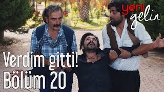 Yeni Gelin 20 Bölüm  Verdim Gitti [upl. by Enogitna]