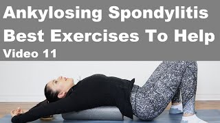 Best Exercises for Ankylosing Spondylitis Video 11 [upl. by Sholeen]