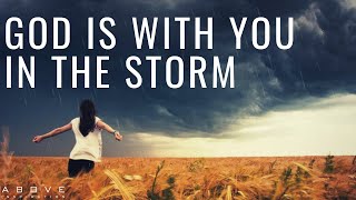 GOD IS WITH YOU IN THE STORM  Trust God Is In Control  Inspirational amp Motivational Video [upl. by Novelc415]