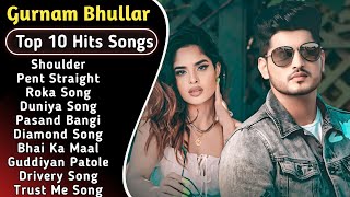 Best Of Gurnam Bhullar Songs  Latest Punjabi Songs Gurnam bhullar Songs  All Hits Of Gurnam Songs [upl. by Notsgnal]