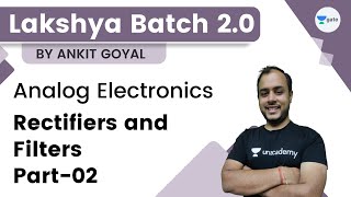 Lakshya Batch 20  Analog Electronics  Rectifiers and Filters Part02  Ankit Goyal [upl. by Suzy]