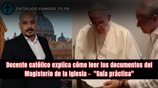 Docente católico explica cómo leer los documentos del Magisterio de la Iglesia  quotGuía prácticaquot [upl. by Naneik]