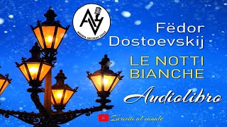 LE NOTTI BIANCHE audiolibro voce di Andrea Arcoraci [upl. by Anail752]