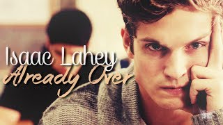 Isaac Lahey  Already Over [upl. by Dysart]