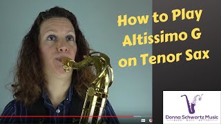 How to Play Altissimo G on Tenor Sax [upl. by Aliemaj]