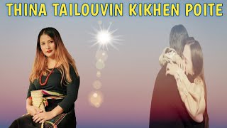 THINA TAILOUVIN KIKHEN POITE  19K SPECIAL STORY [upl. by Burnside195]