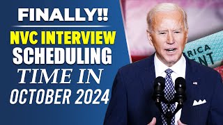 NVC Interview Scheduling Time in October 2024  US Immigration Reform  USCIS [upl. by Namref]