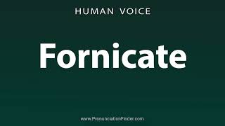 How To Pronounce Fornicate [upl. by Yael928]