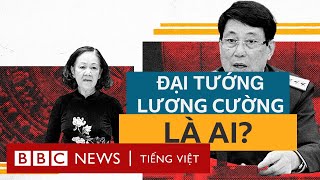 ĐẠI TƯỚNG LƯƠNG CƯỜNG TÂN THƯỜNG TRỰC BAN BÍ THƯ LÀ AI [upl. by Ahsiri]