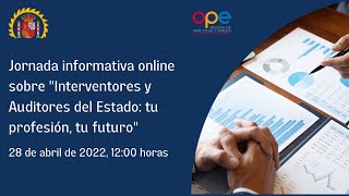 Jornada informativa online sobre quotInterventores y Auditores del Estado tu profesión tu futuroquot [upl. by Battiste150]