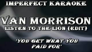 Van Morrison karaoke  Listen To The Lion edit [upl. by Erdnua]