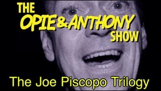 Opie amp Anthony The Joe Piscopo Trilogy 112912011413 [upl. by Rtoip144]