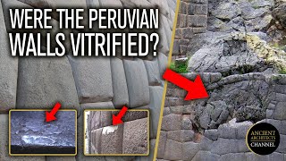 Were the Peruvian Stone Walls Vitrified  Melted During Construction  Ancient Architects [upl. by Inava]