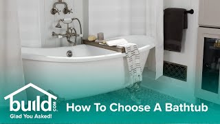 How To Choose A Bathtub [upl. by Nilesoj45]