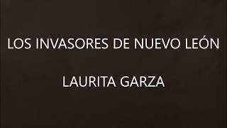 LOS INVASORES DE NUEVO LEÓN  LAURITA GARZA LETRA [upl. by Star]