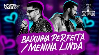 Maycon e Vinicius  Baixinha Perfeita  Menina Linda DVD Ao Vivo em São Paulo [upl. by Eelak]