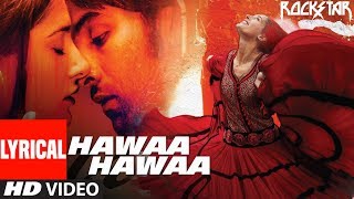 HAWAA HAWAA Song With Lyrics  Rockstar  Ranbir Kapoor  Nargis Fakhri  Mohit Chauhan  A R Rahman [upl. by Nosac678]