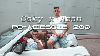 Osky x Apan  Po mieście 200 [upl. by Ailegra]