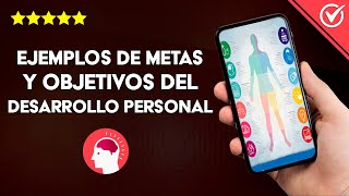 ¿Cuáles son Algunos Ejemplos de Metas y de Objetivos del Desarrollo Personal [upl. by Redleh]