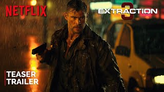 EXTRACTION 3  Teaser Trailer  NETFLIX  Chris Hemsworth amp Idris Elba [upl. by Erleena]