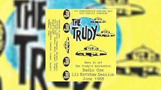 The Trudy  Radio One Liz Kershaw Session 1988 [upl. by Ducan]