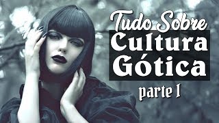 Tudo Sobre Cultura Gótica Parte 1 [upl. by Arykat714]