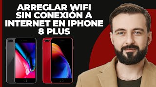 Cómo Solucionar el Problema de Conexión WiFi Sin Internet en iPhone 8 Plus  iPhone 8 Plus WiFi Si [upl. by Frame]