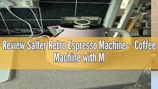 Review Salter Retro Espresso Machine – Coffee Machine with Milk Frothing Wand CappuccinoLatte 20 [upl. by Osnola]