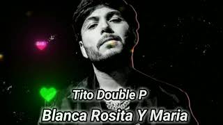 Blanca Rosita y Maria  Tito Double P Music Video [upl. by Mian]