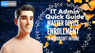 Master Device Enrollment in Microsoft Intune  IT Admin Quick Guide [upl. by Kind787]