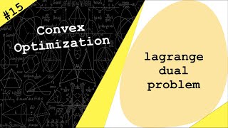 Lecture 15  Lagrange Dual Problem  Convex Optimization by Dr Ahmad Bazzi [upl. by Kado295]