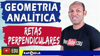 RETAS PERPENDICULARES 🔵 GEOMETRIA ANALÍTICA EP 21 [upl. by Enilekcaj]