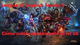 League of Legends S5  Cómo subir rápido al lvl 30 [upl. by Anwaf537]